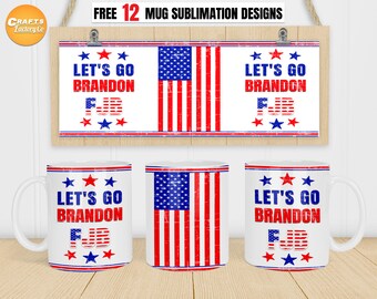 Let's go brandon mug png, Political mug png, cricut mug press wrap, 11oz, 12oz, 15oz Coffee mug Sublimation designs.