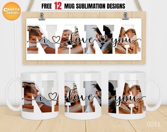 I love you nana mug png, coffee mug png, photo mug template, Cricut mug press, 11oz, 12oz, 15oz Coffee mug Sublimation designs.