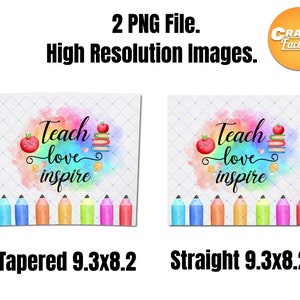 May include: Two digital designs for sublimation or printing. The designs feature a watercolor background with the text "Teach love inspire" and a stack of books with an apple on top. The designs are surrounded by colorful pencils. The designs are available in two styles: tapered and straight. Each design measures 9.3 inches by 8.2 inches.