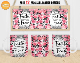 Christian mug png, Bible verse mug png, Let your faith be bigger than your fear, Cricut mug press 11oz, 12oz, 15oz Coffee Mug Sublimation