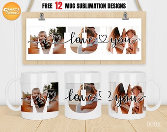 I love you mum mug png, coffee mug png, photo mug template, Cricut mug press, 11oz, 12oz, 15oz Coffee mug Sublimation designs.