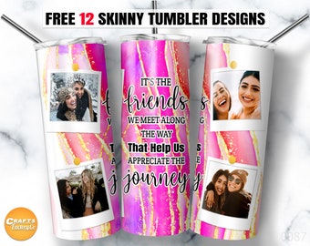 20oz Skinny Tumbler It's the friends we meet along the way, Friends Tumbler PNG, Photo Frame Template Tumbler Sublimation PNG File.