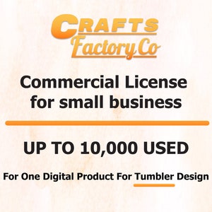 Commercial License for small business for One Digital Product For tumbler designs files only Design Up To 10,000 Uses.