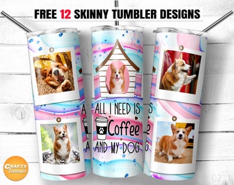 Dog tumbler wrap photo, All I need is coffee and Dog 20 oz Skinny Tumbler Sublimation Straight & Tapered PNG File Dog lover gifts.