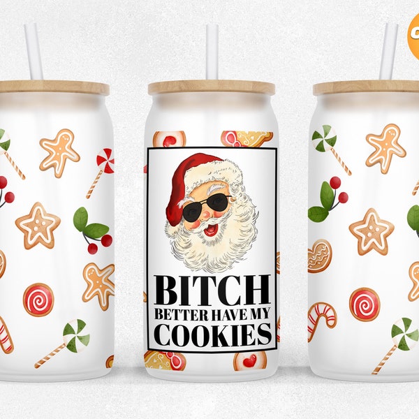 16 oz Libbey glass can Bitch Better Have My Cookies Sublimation Christmas Craft Project Libby can wrap Design PNG Files.