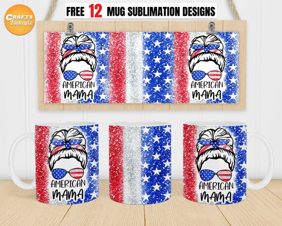 American mama mug, 4th of july mug, Mug wrap png, 11oz and 15 oz mug designs, Patriotic mug png for sublimation file easy to use.