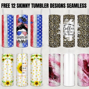 May include: Twelve different designs for skinny tumblers. The designs include a variety of patterns, including leopard print, sunflowers, glitter, and American flag designs. Some designs include text, such as "American Mama" and "First I drink the coffee then I do the things".