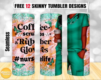 Nurse tumbler PNG, Coffee Scrubs and Rubber Gloves, nurselife tumbler wrap, Straight & Tapered 20oz Skinny Tumbler Sublimation designs.