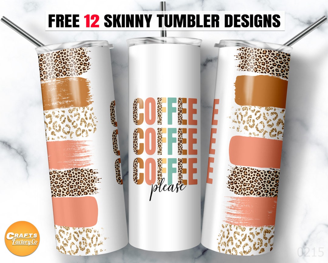 Coffee Please 20 Oz Skinny Tumbler Sublimation Seamless Tumbler Wrap ...