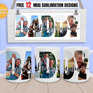 Puede incluir: Tres tazas de cerámica blanca con la palabra "DADDY" en un diseño de collage de fotos, con las palabras "we love you" en cursiva. Una impresión enmarcada encima de las tazas también muestra el mismo diseño. La imagen incluye el texto "FREE 12 MUG SUBLIMATION DESIGNS".