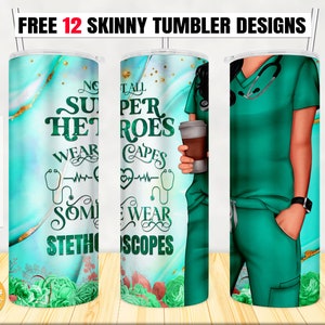Nurse tumbler PNG, Not all super heroes wear capes, Nurse tumbler wrap Straight & Tapered, 20oz Skinny Tumbler Sublimation digital file PNG
