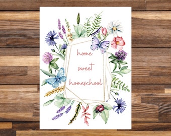 Home Sweet Homeschool / Poster / Classroom Decor