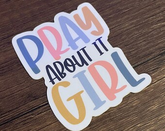 Pray About It Girl - Christian Faith Vinyl Sticker/Decal Set for Laptops, iPads, Laptops, Journals