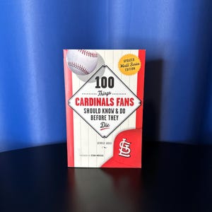 100 Things Cardinals Fans Should Know & Do Before They Die - Paperback 272 Pages