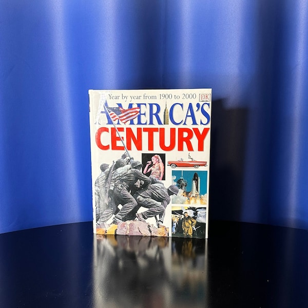America's Century: Year by Year from 1900 to 2000 - DK Publishing - 464 Pages!