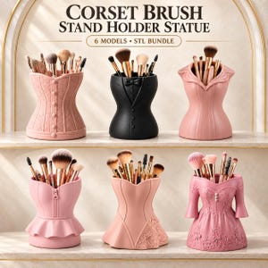 May include: Six decorative brush holder statues shaped like various garments, including corsets and dresses, with text reading CORSET BRUSH STAND HOLDER STATUE 6 MODELS STL BUNDLE. Each holder contains assorted makeup brushes.