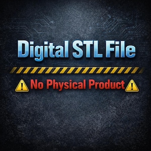 May include: Image with the text "Digital STL File" in blue, above a yellow and black striped hazard warning, and the text "No Physical Product" in red, with a yellow warning triangle on each side. The background is a dark, textured surface.