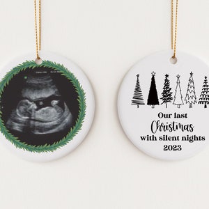 Pregnant Christmas Ornament, Our Last Christmas with Silent Nights, Pregnancy Reveal Baby Ornament, Ultrasound Picture Keepsake Gift