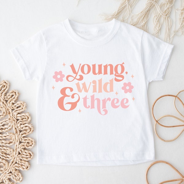 Young Wild And Three Boho Third Birthday Tshirt, Girly Punny 3rd Birthday Shirt, Modern Retro Vibes, Groovy Girl Birthday Flower Sparkle Tee