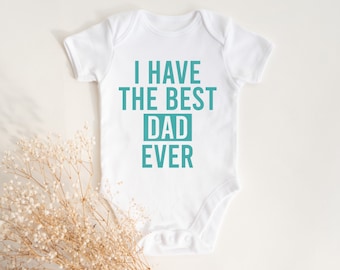 I Have The Best Dad Ever, I Love My Dad, New Dad Gift, Pregnancy Reveal Present, Best Dad Baby Onsie, My Daddy Is The Best, First Time Dad