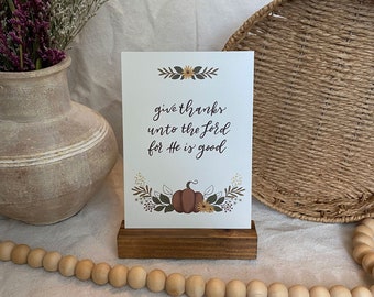 Give Thanks Art Card | Give Thanks Unto The Lord for He Is Good | Christian Autumn Desk Decor