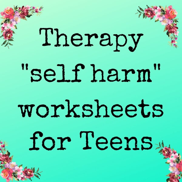 Therapist Counselor WORKSHEETS "SELF HARM" Teens Mental Health Counseling Tool For Teen Clients