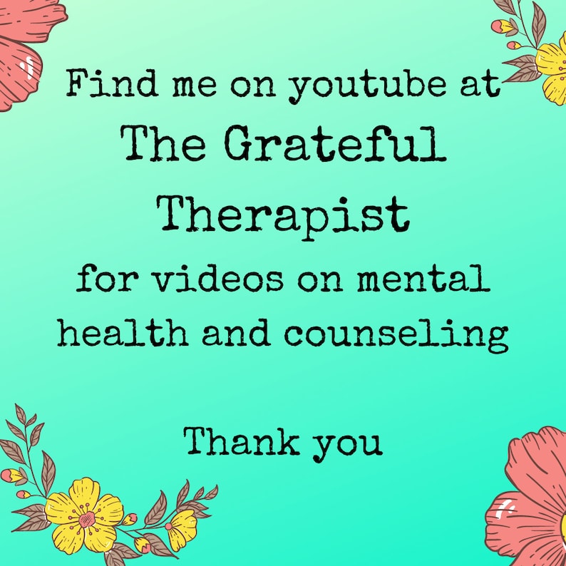 K&ouml;nnte beinhalten: Ein t&uuml;rkisfarbener Hintergrund mit floralen Akzenten und dem Text "Find me on youtube at The Grateful Therapist for videos on mental health and counseling Thank you".