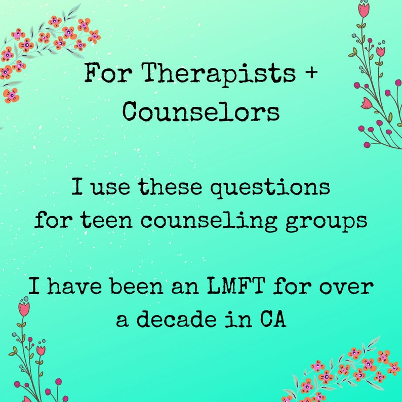 Op de afbeelding: Een turquoise achtergrond met roze bloemen aan de zijkanten. De tekst "For Therapists + Counselors" staat bovenaan de afbeelding. De tekst "I use these questions for teen counseling groups" staat in het midden van de afbeelding. De tekst "I have been an LMFT for over a decade in CA" staat onderaan de afbeelding.
