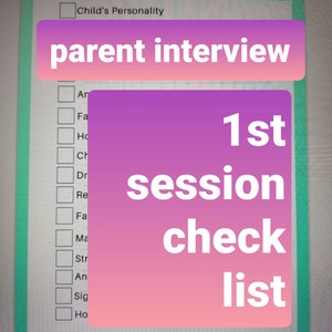 May include: A checklist for a parent interview, with a pink and white overlay that says "1st session check list". The checklist includes items like "Child's Personality", "Activities", "Family", "Hobbies", "Challenges", "Discipline", "Relationship with siblings", "Favorite activities", "Strengths", "Anything else", "Significant events", and "How do you feel about school?"