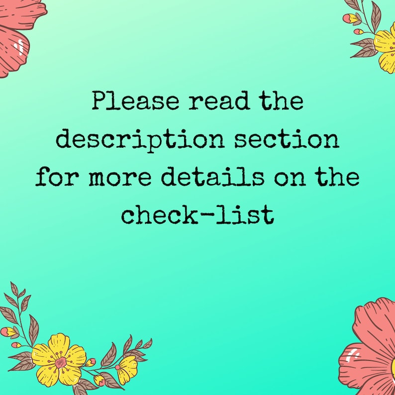K&ouml;nnte beinhalten: Ein t&uuml;rkisfarbener Hintergrund mit wei&szlig;em Text, der "Bitte lesen Sie den Beschreibungsabschnitt f&uuml;r weitere Details zur Checkliste" lautet. Der Text ist von rosa und gelben Blumen umgeben.