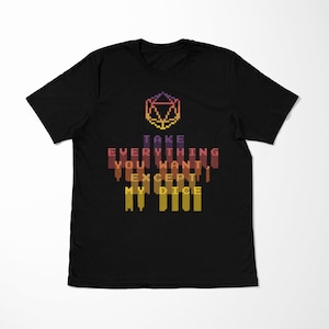Nimm alles außer Würfel Shirt | dnd Geschenke | Würfel | Dungeons und Drachen vorhanden | dnd tshirt