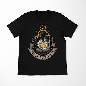 May include: Black t-shirt featuring a graphic of a hooded figure holding a twenty-sided die in flames. The text "You can certainly try" is written in a banner around the figure.