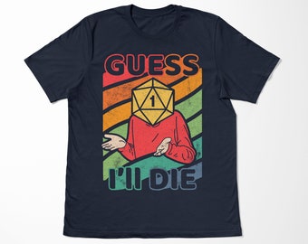 Guess I’ll Die Shirt | funny natural 1 shirt | d20 | dm gift | dnd tshirt | dungeons and dragons
