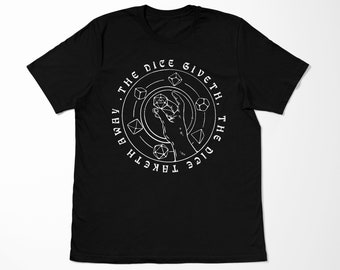 The dice giveth Shirt | Fate | DnD | Diceroll | Dungeons Dragons gift | dice | d20