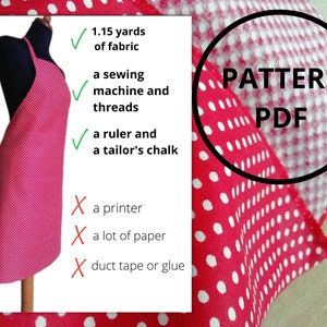A red and white polka dot fabric with a white circle with black text that reads 'PATTERN PDF'.  A checklist with green checkmarks next to the following items: 1.15 yards of fabric, a sewing machine and threads, a ruler and a tailor's chalk.  A red and white polka dot apron is displayed on a mannequin.  A checklist with red X marks next to the following items: a printer, a lot of paper, duct tape or glue.