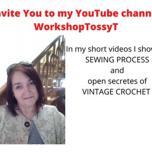 This is me - Jelena, an owner of the shop TossyTDesignPatterns on Etsy. Red text 'Invite You to my YouTube channel Workshop TossyT' and below read's 'In my short videos I show the SEWING PROCESS and open secretes of VINTAGE CROCHET!