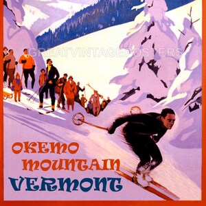 May include: A vintage travel poster advertising Okemo Mountain in Vermont. The poster features a skier in black clothing speeding down a snowy slope with a mountain range in the background. The text "Okemo Mountain Vermont" is written in a bold, colorful font.