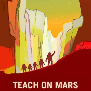 NASA Space Tourism Travel Poster Teach On Mars Student Teacher Astronaut Repro