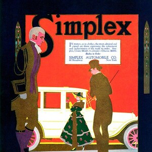 May include: A vintage advertisement for the Simplex Automobile Company featuring a white car with a woman in a green dress standing next to it. The ad text reads "In motors, as in clothes, the most admired and copied are those expressing the refinement and exclusiveness of the made to order. Simplex, Crane Model, 6 cylinder - Chassis $6000. Bodies to Order. Simplex Automobile Co. 60 Broadway, New York."
