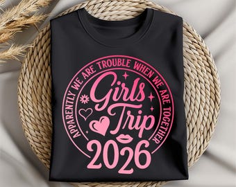 Girls Trip 2026 SVG PNG, Apparently We Are Trouble When Together Shirt Design, Bachelorette Party, Matching Group Cut File Cricut