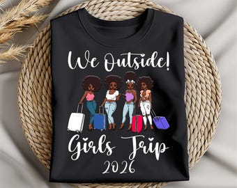 We Outside Girls Trip 2026 PNG Bundle | Afro Black Women Travel Squad | Matching Vacation Shirt Design | Digital Download Pack