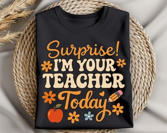 Surprise I'm Your Teacher Today PNG – Cute Substitute Teacher Digital Download Bundle