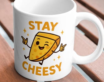 Stay Cheesy Mug – Funny Foodie Gift, Cheese Pun Coffee Mug