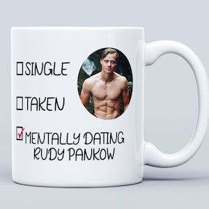 Mentally Dating Rudy Pankow Mug - Rudy Pankow fan - Rudy Pankow Gifts - Gift for her - Gift for friend - JJ
