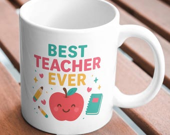 Best Teacher Ever Coffee Mug – Teacher Appreciation Gift