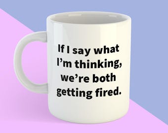 Funny Work Mug: Sarcastic Office Humor - Colleague Gift