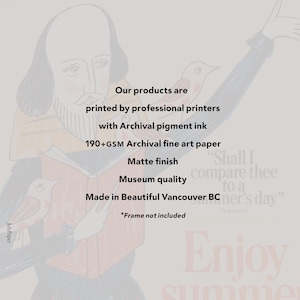 May include: A whimsical illustration of William Shakespeare holding a book with a bird perched on top. The text reads "Shall I compare thee to a summer's day" and "Enjoy Summer". The image is printed on archival fine art paper with archival pigment ink and has a matte finish.