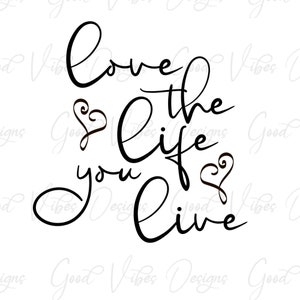 love the life you live - SVG & PNG Download - love life svg - be private svg - inspirational t shirt - believe in yourself - drama free svg