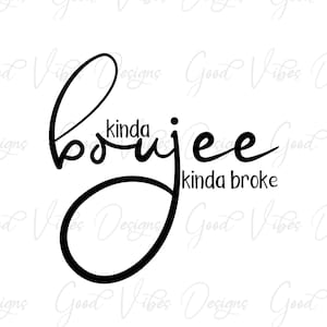 kinda boujee kinda brak SVG, boujee svg, fake it until you make it svg, boss babe svg, rich girl problems svg, mom entrepreneur svg