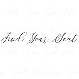 Find Your Seat svg, Wedding Sign svg, Seating svg, Wedding svg, Party Sign svg Files for Cricut, Vinyl Cut Files, SVG/PNG